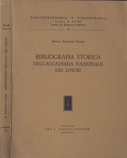 Bibliografia storica dell'Accademia Nazionale dei Lincei - Enrica Schettini Piazza - copertina