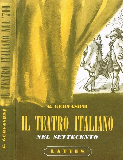 Il teatro italiano nel settecento. Metastasio, goldoni, alfieri - Gianni Gervasoni - copertina