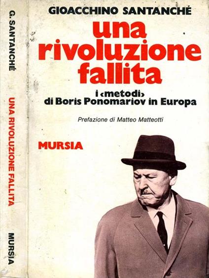 Una Rivoluzione Fallita. I metodi di boris ponomariov in europa - Gioacchino Santanché - copertina