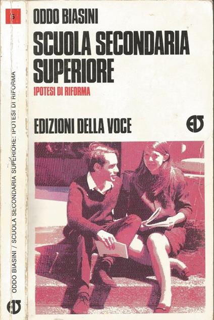 Scuola Secondaria Superiore. Ipotesi di Riforma - Oddo Biasini - copertina