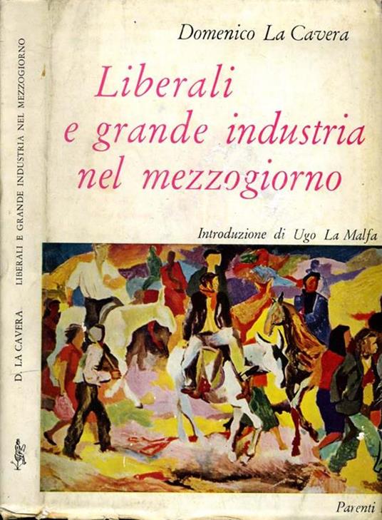 Liberali e Grande Industria nel Mezzogiorno - Domenico La Cavera - copertina