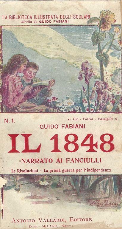 Il 1848 Narrato Ai Fanciulli N.1. Le Rivoluzioni-La Prima Guerra per L'Indipendenza - Guido Fabiani - copertina