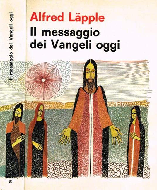 Il messaggio dei vangeli oggi. Manuale per lo studio e la predicazione dei vangeli - Alfred Läpple - copertina