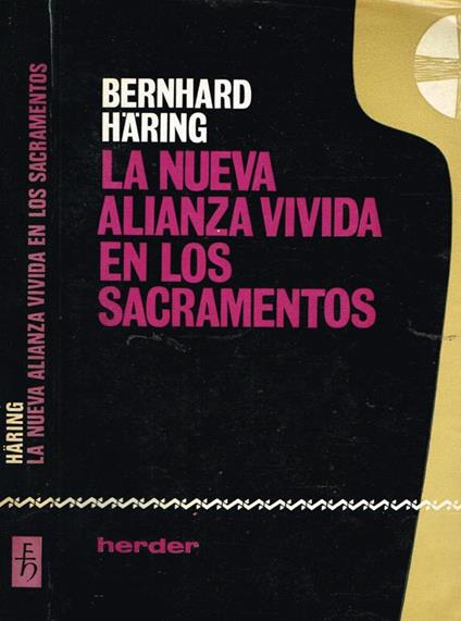 La nueva alianza vivida en los sacramentos. Meditaciones - Bernhard Häring - copertina