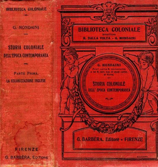 Storia Coloniale dell'Epoca Contemporanea. Parte prima: la colonizzazione inglese - Gennaro Mondaini - copertina