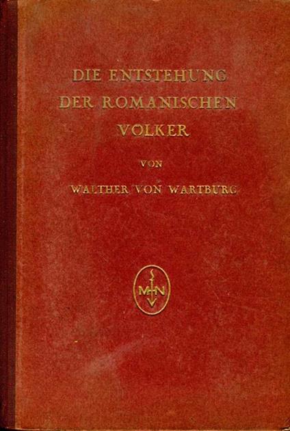 Die Entstehung Der Romanischen Volker - Walther von Wartburg - copertina