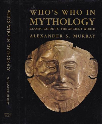 Whòs who in mithology. Classic guide to the ancient World - Ale Murray - copertina