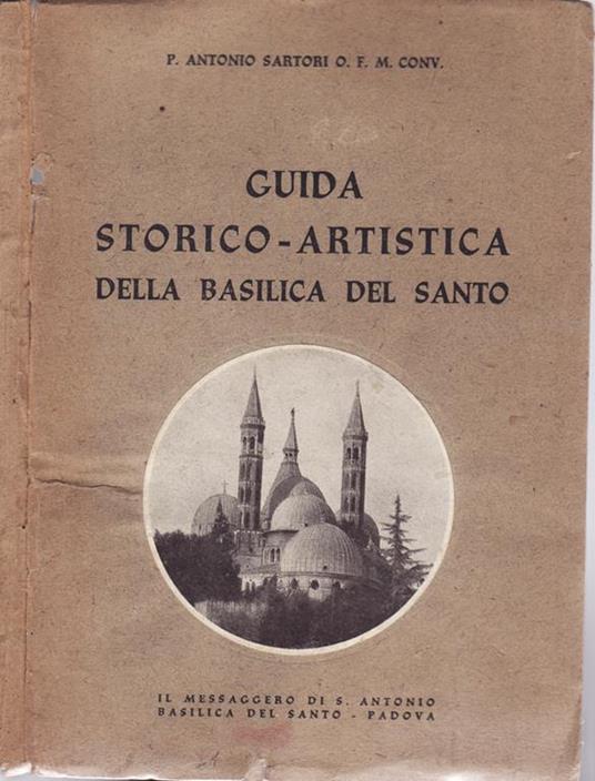 Guida storico-artistica della basilica del santo - Giovanni Sartori - copertina