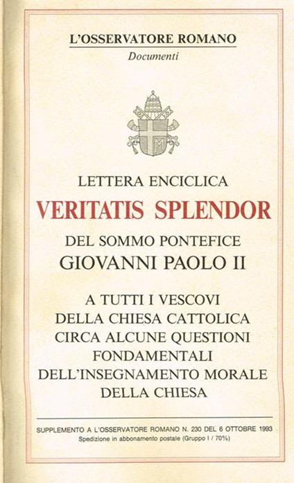 Lettera enciclica veritas splendor. A tutti I vescovi della chiesa cattolica circa alcune questioni fondamentali dell'insegnamento morale della chiesa - Giovanni Paolo II - copertina