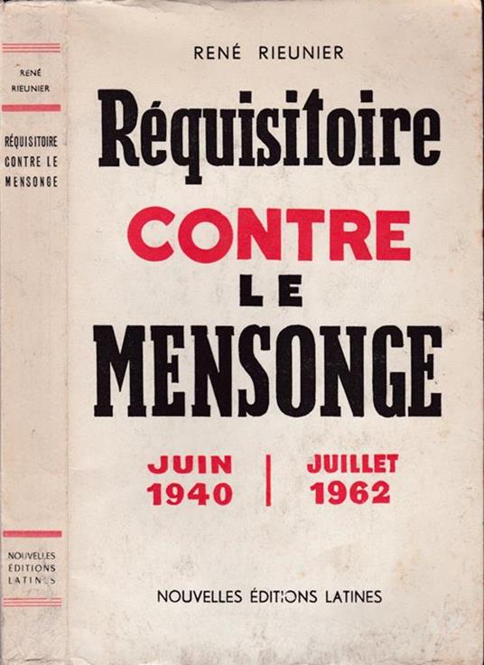 Réquisitorie contre le Mensonge. June 1940 Juillet 1962 - René Rieunier - copertina