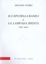 Il Capo della Banda e la Lampada Spenta. (Atti Unici)