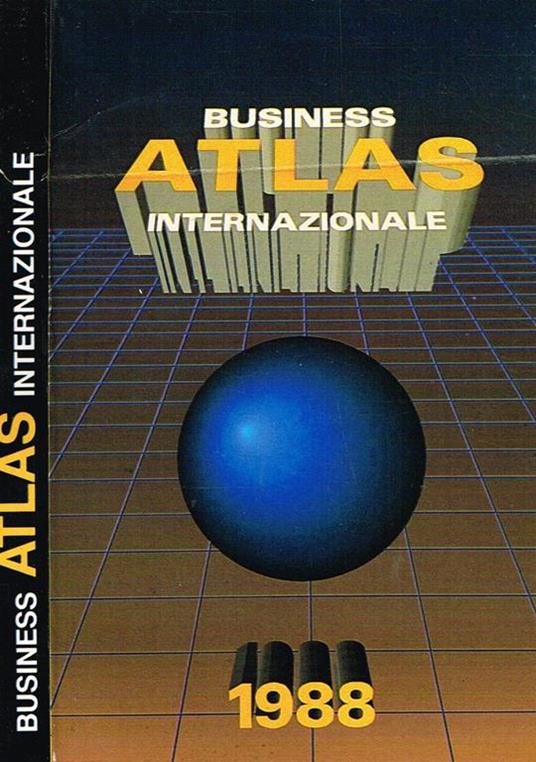 Business atlas internazionale. Informazioni su 40 paesi e sulle camere di commercio italiane all'estero - copertina