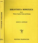 Bibliotheca Mongolica Part.I. Works In English, French, And German