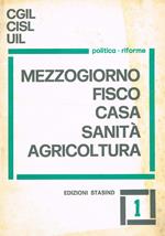 Mezzogiorno fisco casa sanità agricoltura. Politica riforme