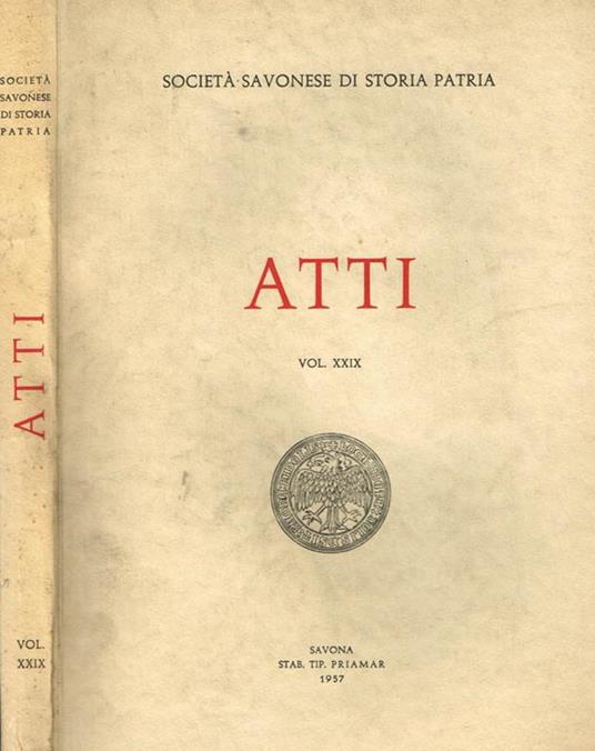 Atti (Vol.Xxix). Società Savonese Di Storia Patria - Tullio Scovazzi - copertina