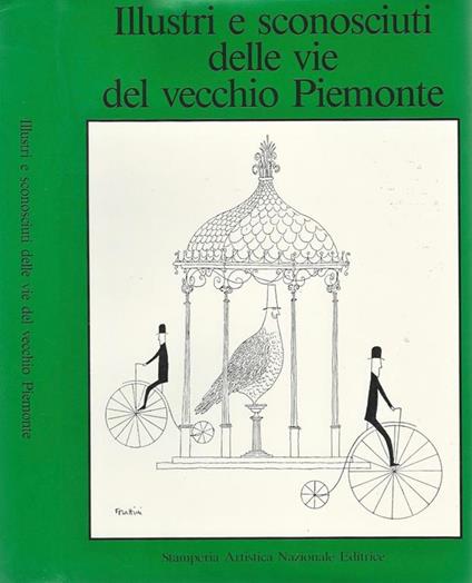 Illustri e sconosciuti delle vie del vecchio Piemonte - copertina