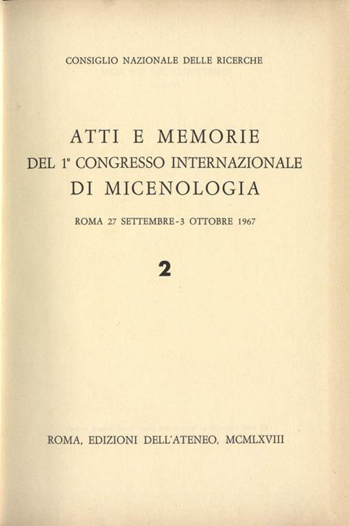 Atti e memorie del I Congresso Internazionale di Micenologia. Vol. II. Roma 27 Settembre. 3 Ottobre 1967 - copertina