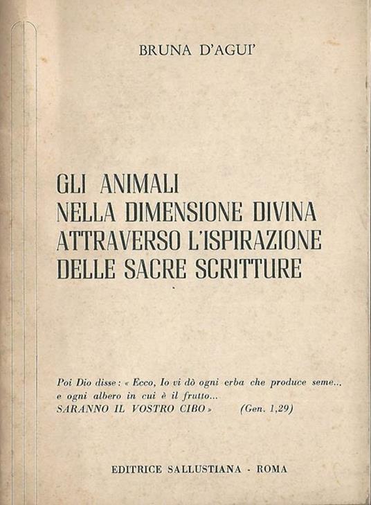 Gli animali nella dimensione divina attraverso l'ispirazione delle sacre scritture - Bruna D'Aguì - copertina