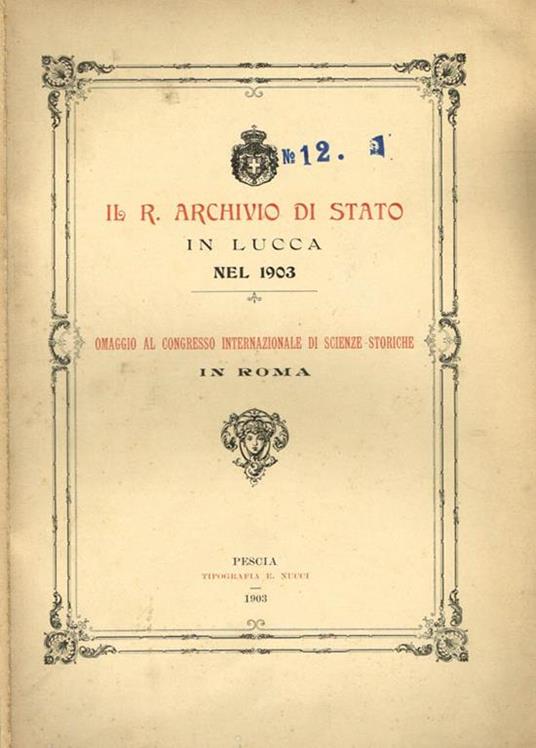 Il r. Archivio di stato in lucca nel 1903. Omaggio al congresso