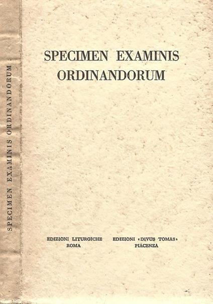 Specimen Examinis Ordinandorum. Editio sexta post codicem I. C. novissimis apostolicae sedis actis conformata - copertina