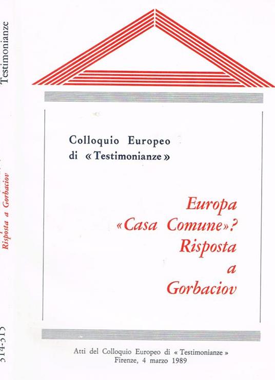 Europa casa comune? Risposta a gorbaciov. Colloquio europeo di testimonianze - copertina