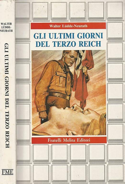 Gli ultimi giorni del Terzo Reich - Walter Ludde-Neurath - copertina