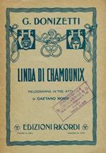 Linda Di Chamounix. Melodramma In Tre Atti