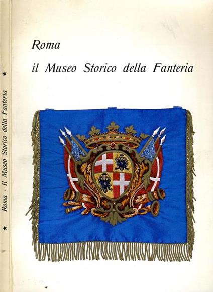 Il Museo Storico della Fanteria - copertina