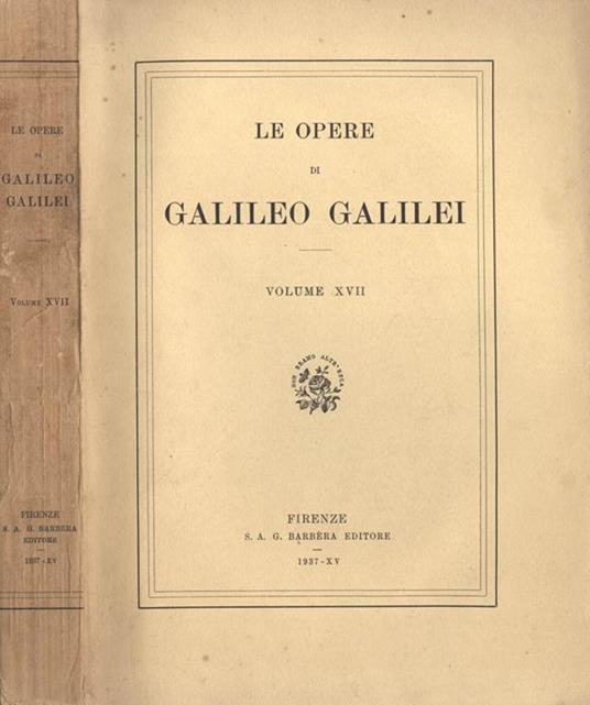 Le opere di Galileo Galilei (vol. XVII) - Galileo Galilei - copertina