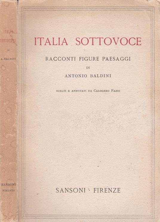 Italia sottovoce. Racconti figure paesaggi - Antonio Baldini - copertina