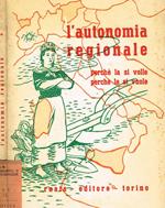 L' autonomia regionale. Perché la si volle perché la si vuole