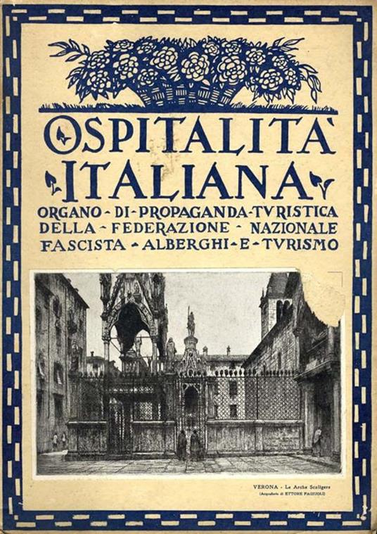 Ospitalità Italiana. Organo della federazione nazionale fascista alberghi e  turismo - Nicolai, R. - Boselli , C. - Libro Usato - Tip. Popolo D'Italia -  | IBS