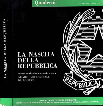 La Nascita della Repubblica. Mostra storico-documentaria - copertina