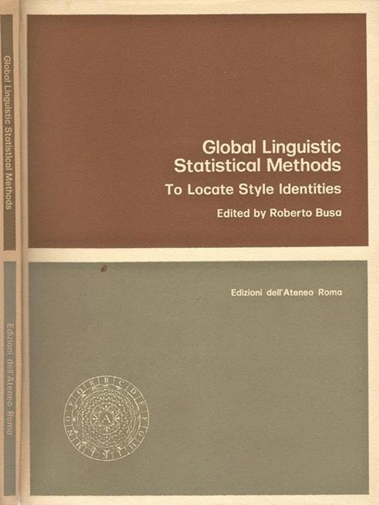 Global Linguistic Statistical Methods. To Locate Style Identities - Roberto Busa - copertina