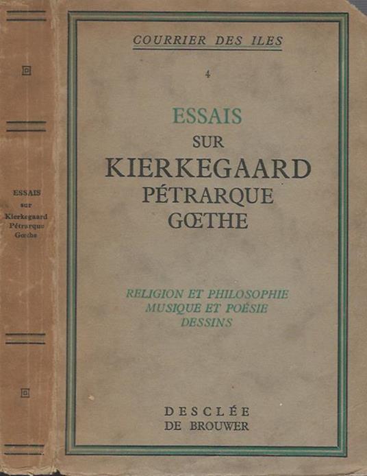 Essais sur Kierkegaard Pétrarque Goethe. Religion et philosophie musique et poésie dessins - copertina