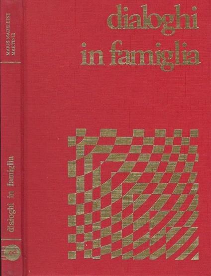 Dialoghi in famiglia - Marie-Madeleine Martinie - copertina