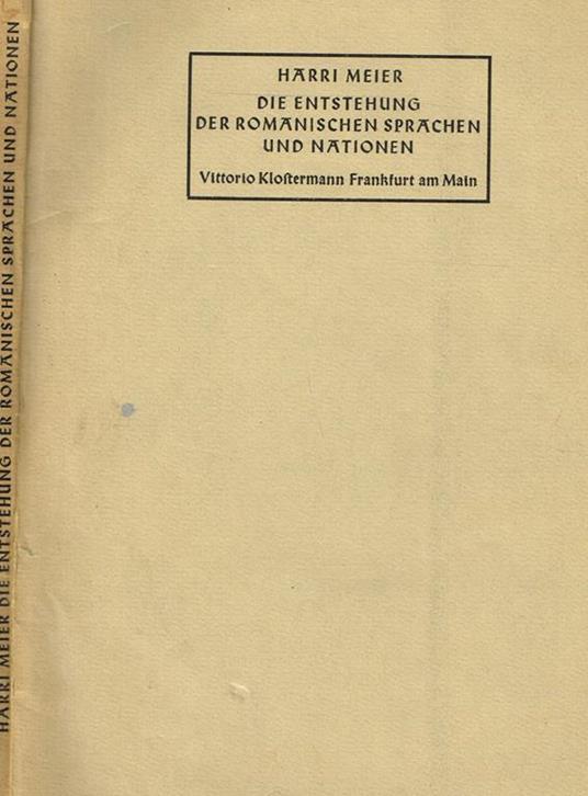 Die Entstehung Der Romanischen Sprachen Und Nationen - Harri Meier - copertina