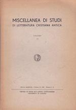 Miscellannea di studi di letteratura cristiana antica. Vol. 13. Anno 1963-Numeri 1-2