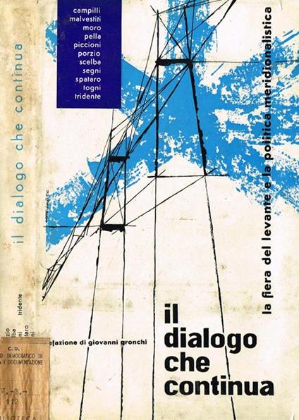 Il dialogo che continua. La fiera del levante e la politica meridionalistica - copertina