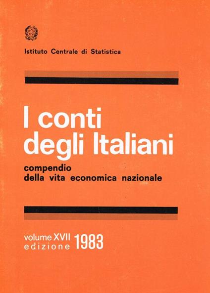 I Conti degli Italiani Vol. XVII Anno 1983. Compendio della Vita Economica Nazionale - copertina