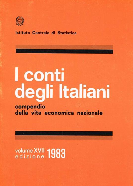 I Conti degli Italiani Vol. XVII Anno 1983. Compendio della Vita Economica Nazionale - copertina