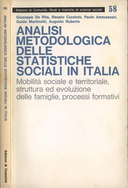 Analisi metodologica delle statistiche sociali in Italia. Mobilità sociale e territoriale struttura ed evoluzione delle famiglie processi formativi - copertina