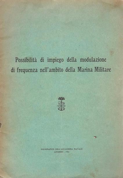 Possibilità di impiego della modulazione di frequenza nell'ambito della Marina Militare - copertina