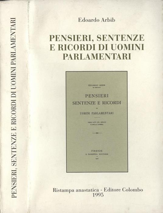 Pensieri sentenze e ricordi di uomini parlamentari. dagli atti del Senato e della Camera - Edoardo Arbib - copertina