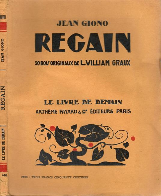 Regain. 30 Bois Originaux De Louis William Graux - Jean Giono - Libro Usato  - Le Livre De Demain, Artheme Fayard & C - | IBS