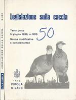 Legislazione sulla caccia. Testo unico 5 giugno 1939, n 1016