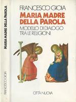 Maria madre della parola. Modello di dialogo tra le religioni