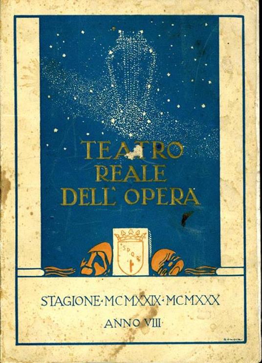 Teatro Reale Dell'Opera. Stagione Mcmxxix. Mcmxxx - Alberto De Angelis - copertina