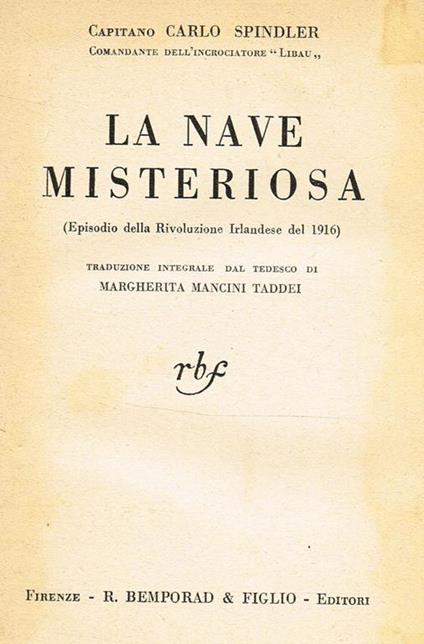 La Nave Misteriosa. Edpisodio Della Rivoluzione Irlandese Del 1916 - Carlo Spindler - copertina