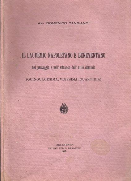 Il Laudemio Napoletano e Beneventano nel Passaggio e nell'Affranco dell'Utile Dominio. (Quinquagesima, Vigesima, Quartiria) - Domenico Cangiano - copertina